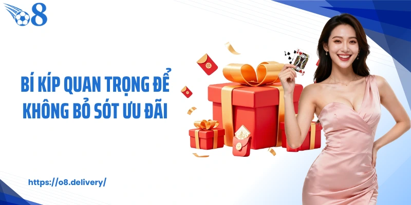 Bí kíp quan trọng để không bỏ sót ưu đãi