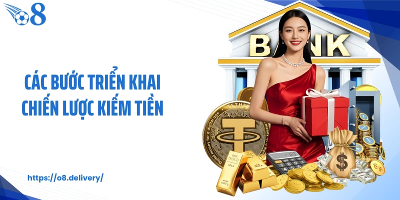 Các bước triển khai chiến lược kiếm tiền