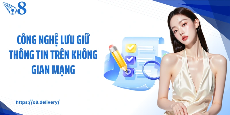 Công nghệ lưu giữ thông tin trên không gian mạng
