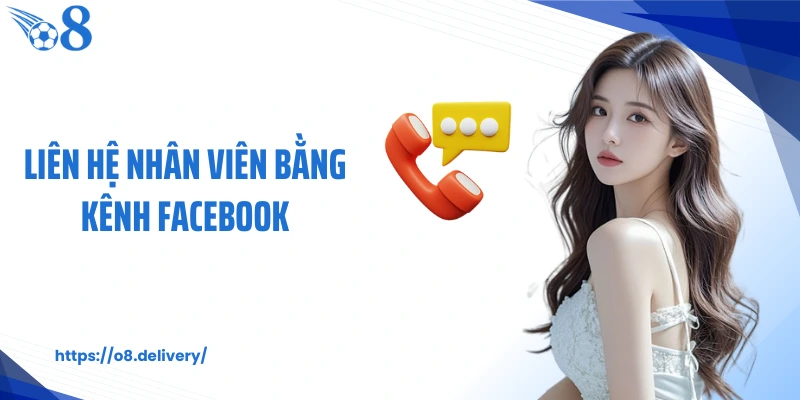 Liên hệ nhân viên bằng kênh Facebook